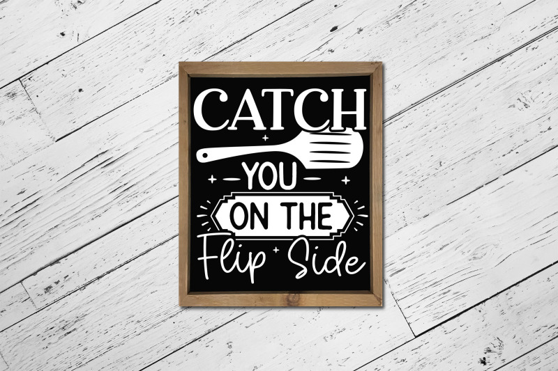 catch-you-on-the-flip-side-funny-kitchen-svg