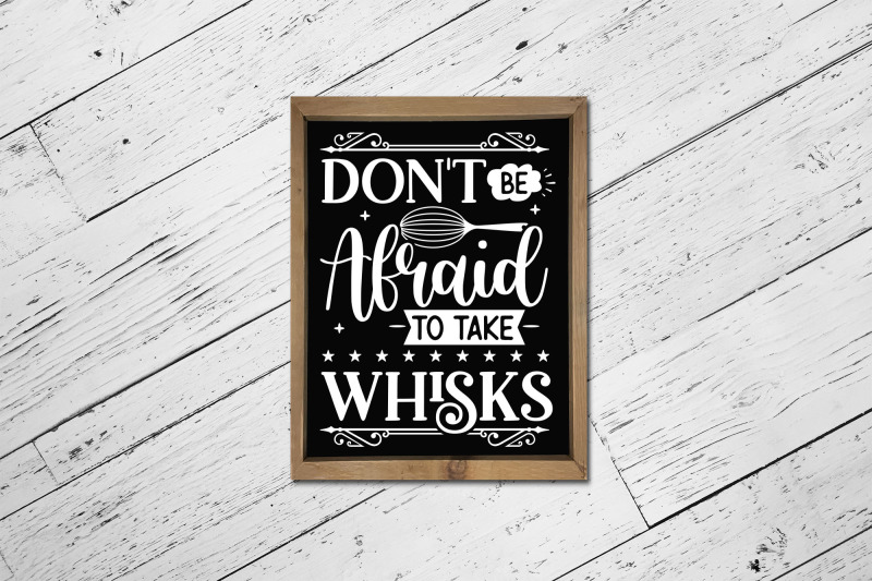 don-039-t-be-afraid-to-take-whisks-funny-kitchen-svg