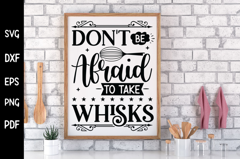 don-039-t-be-afraid-to-take-whisks-funny-kitchen-svg