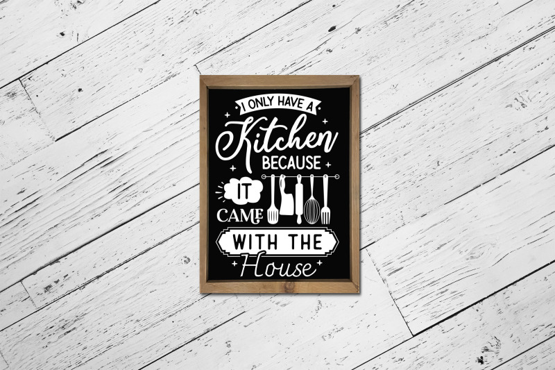 funny-i-only-have-a-kitchen-sign-svg