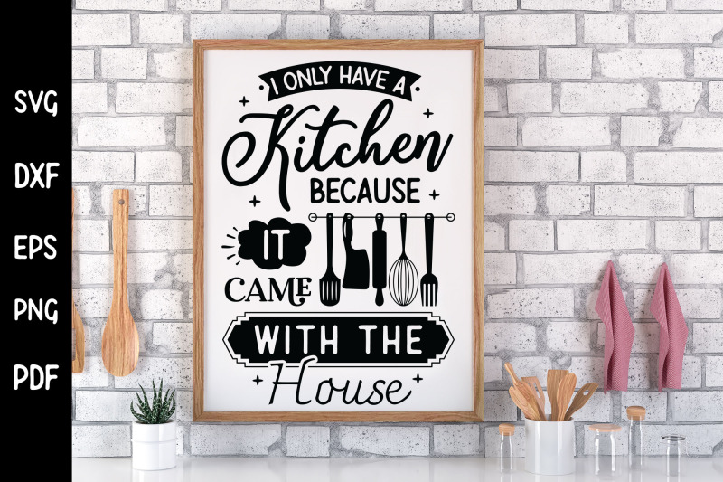 funny-i-only-have-a-kitchen-sign-svg