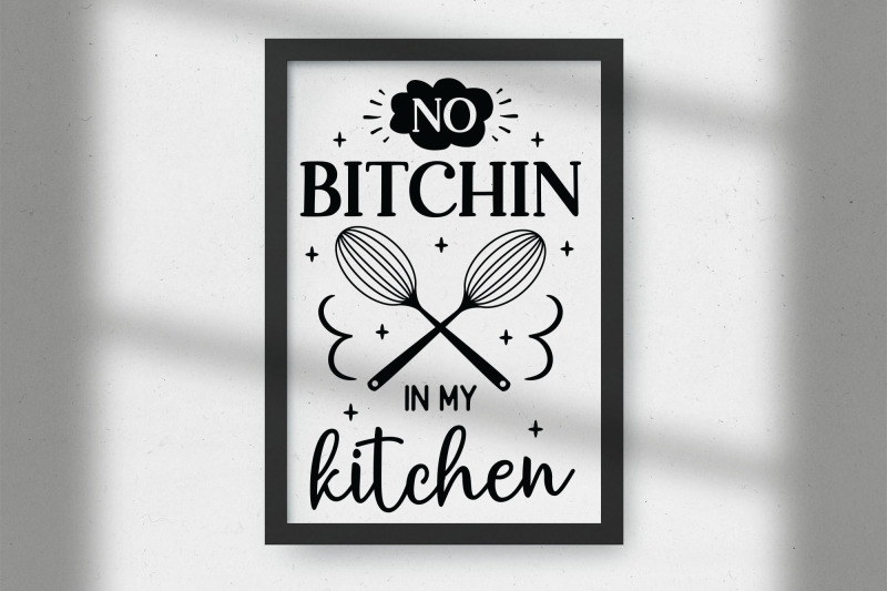 funny-no-bitchin-in-my-kitchen-sign-svg