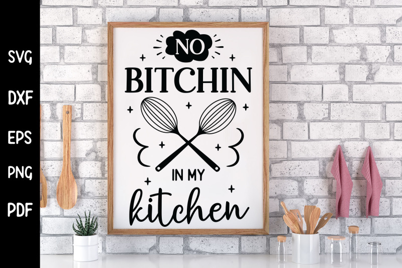 funny-no-bitchin-in-my-kitchen-sign-svg