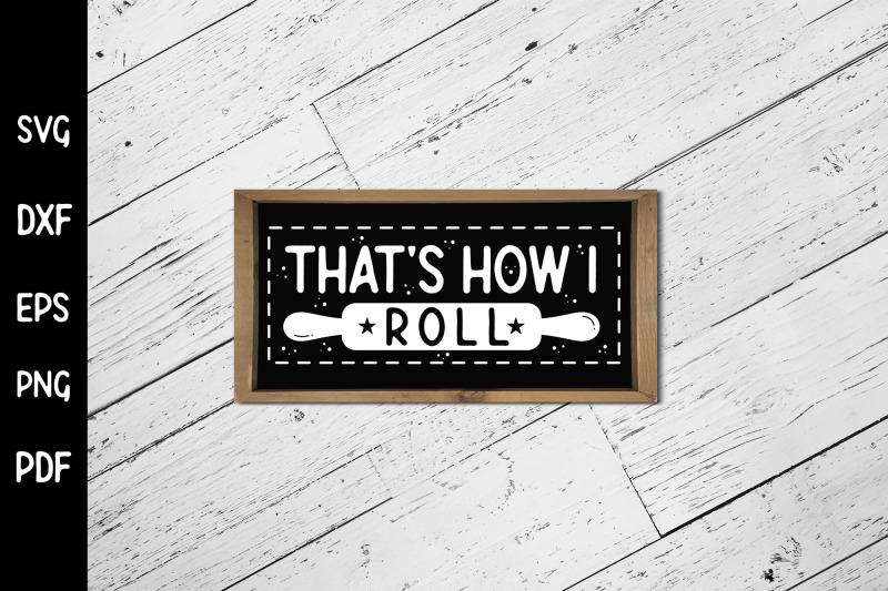 that-039-s-how-i-roll-funny-kitchen-sign-svg