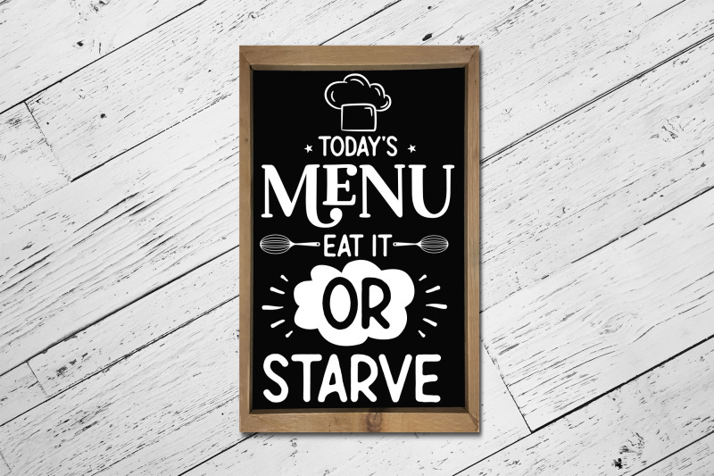 today-039-s-menu-eat-it-or-starve-funny-kitchen-svg