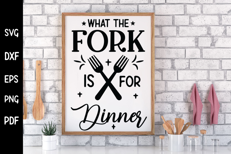 what-the-fork-is-for-dinner-funny-kitchen-svg