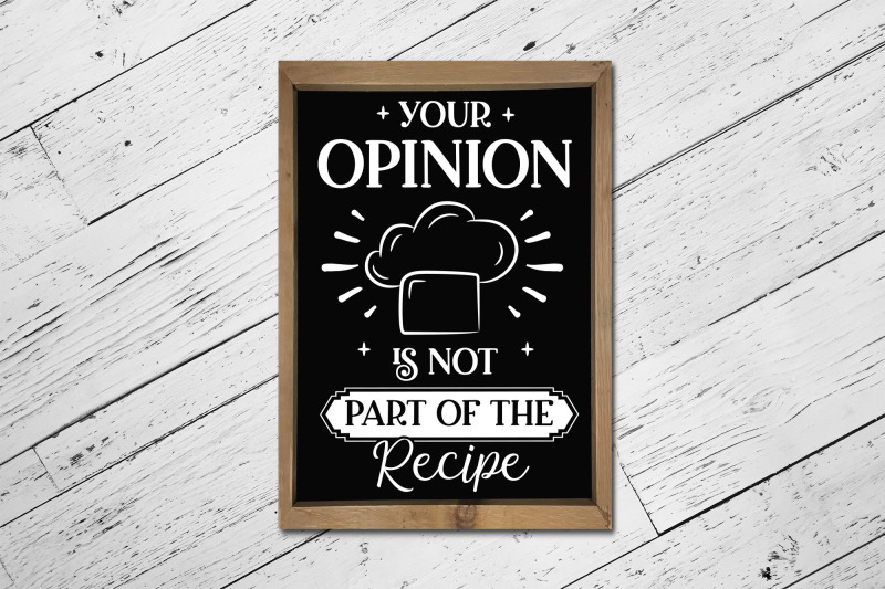 your-opinion-is-not-part-of-the-recipe-funny-kitchen-svg