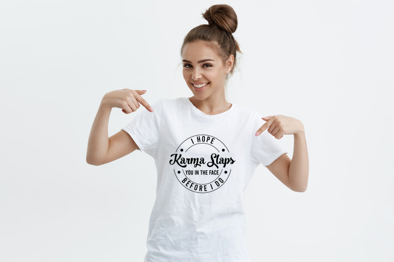 i-hope-karma-slaps-you-in-the-face-funny-quote-svg