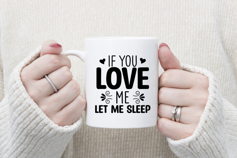 if-you-love-me-let-me-sleep-funny-quote-svg