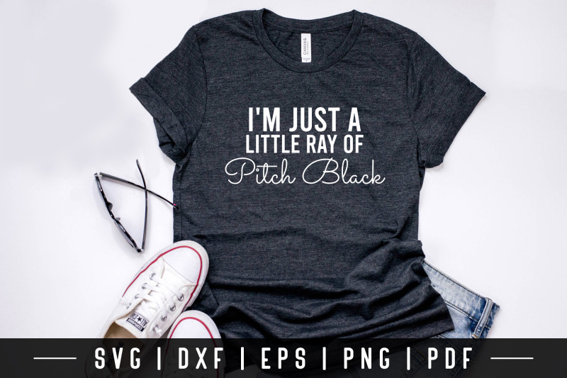 i-039-m-just-a-little-ray-of-pitch-black-funny-quote-svg