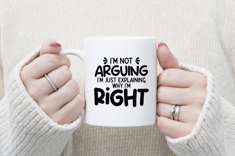 i-039-m-not-arguing-funny-quote-svg-file