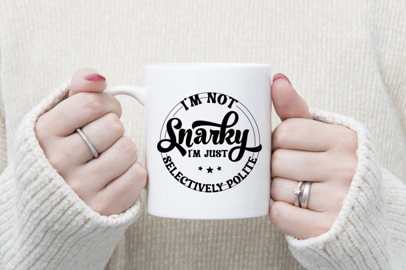 i-039-m-not-snarky-funny-quote-svg-design