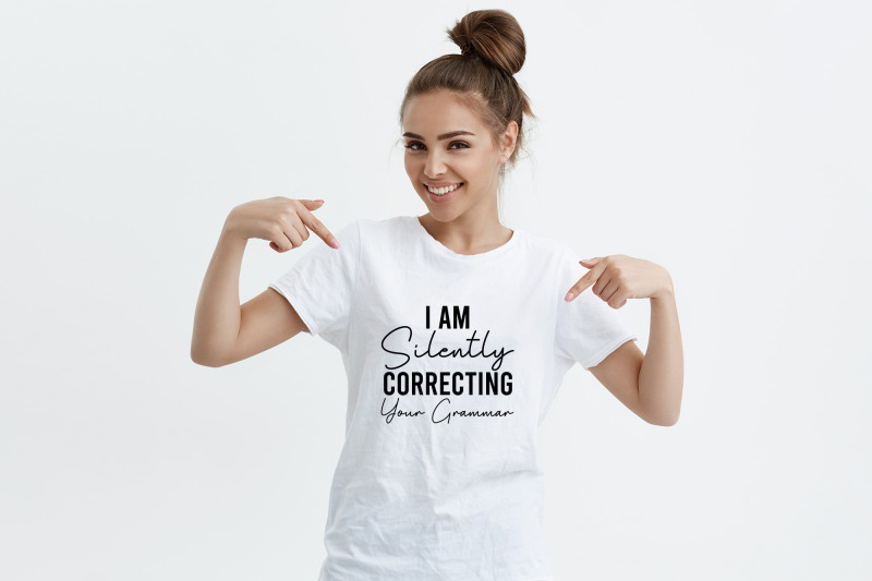 i-039-m-silently-correcting-your-grammar-funny-quote-svg