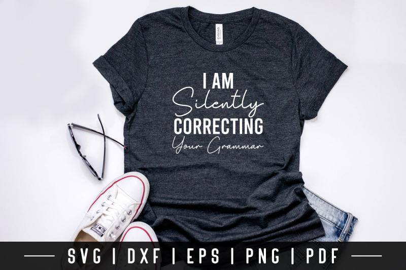 i-039-m-silently-correcting-your-grammar-funny-quote-svg