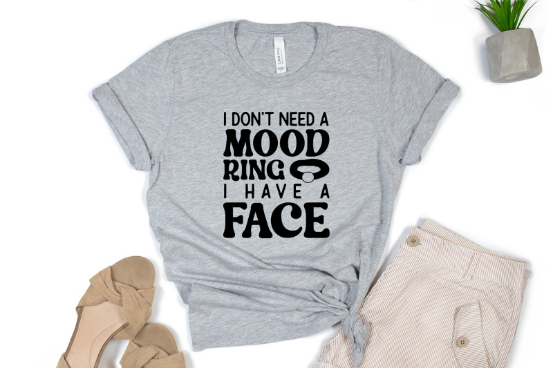 i-don-039-t-need-a-mood-ring-funny-quote-svg