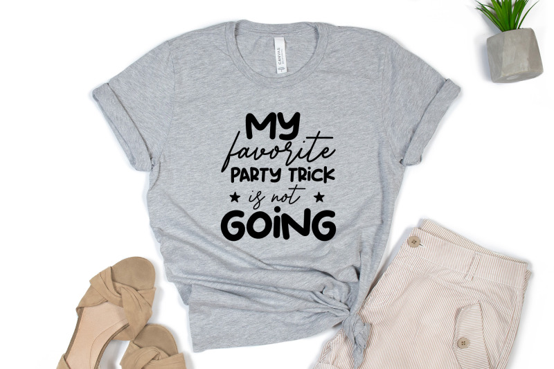 my-favorite-party-trick-is-not-going-funny-quote-svg