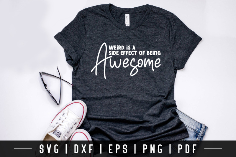 a-weird-is-a-side-effect-of-being-awesome-funny-quote-svg