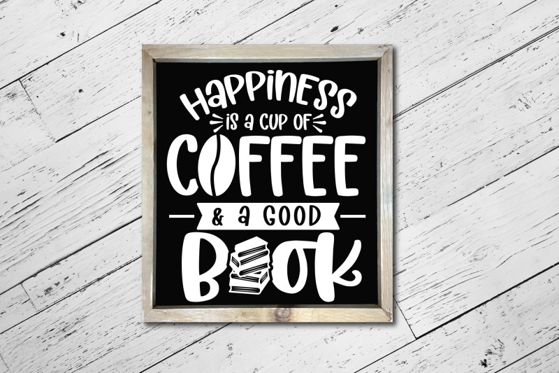 happiness-is-a-cup-of-coffee-amp-a-good-book-reading-svg