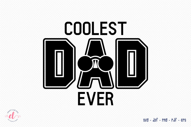 father-039-s-day-svg-coolest-dad-ever