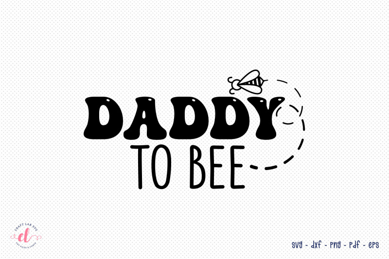 father-039-s-day-svg-daddy-to-bee-svg