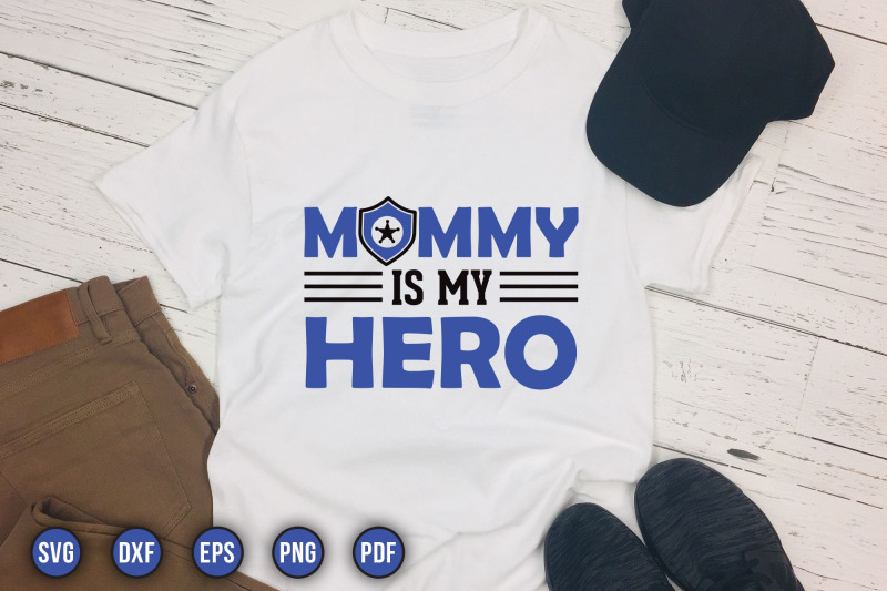 mommy-is-my-hero-police-sayings-svg