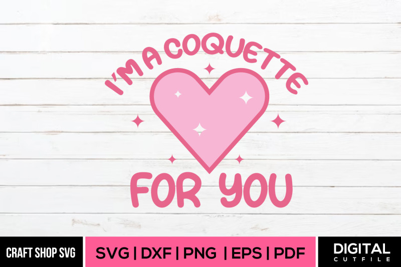 i-039-m-a-coquette-for-you-svg-coquette-svg-cut-file
