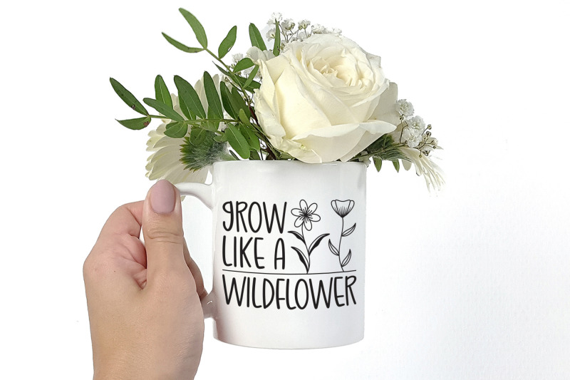 grow-like-a-wildflower-wildflower-quote-svg