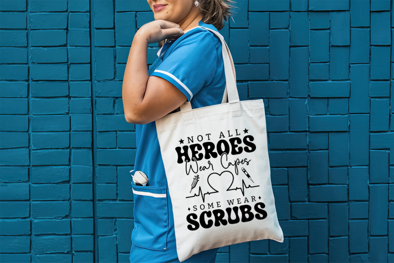 not-all-heroes-wear-caps-nurse-svg