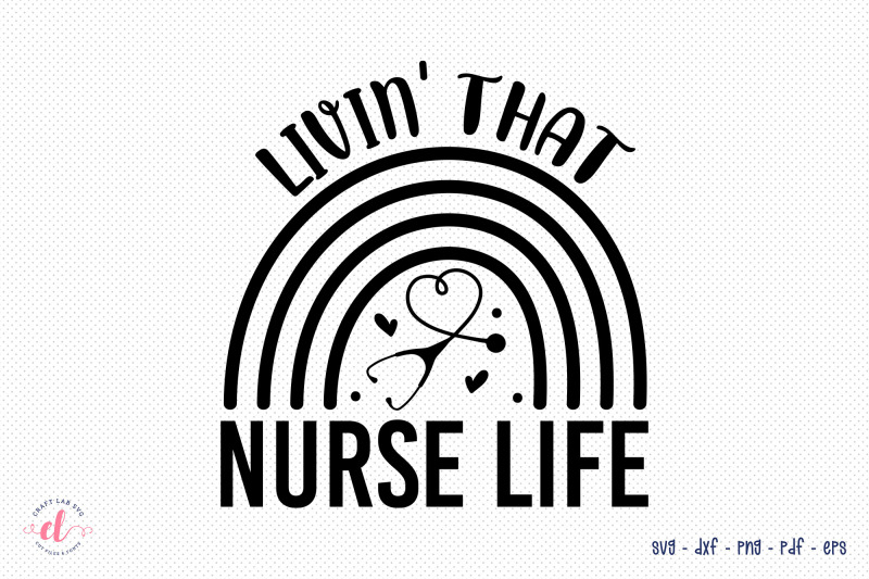 livin-that-nurse-life-svg-cut-file