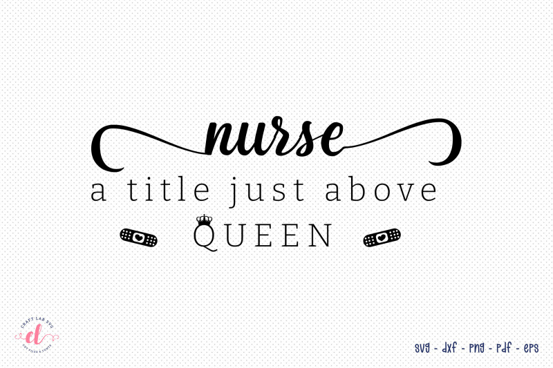 nurse-a-little-just-above-queen-svg