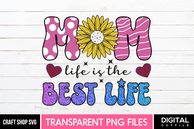 mom-life-is-the-best-life-sublimation