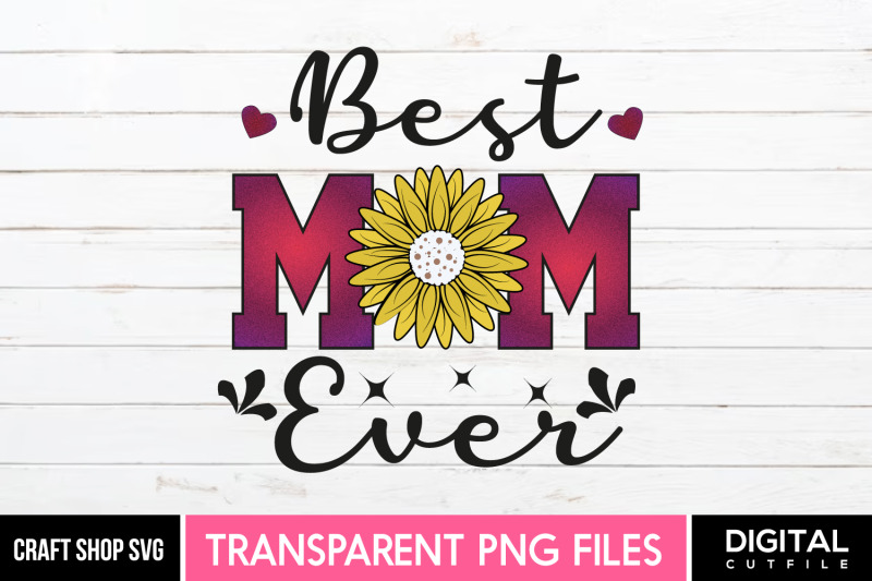 best-mom-ever-mothers-day-sublimation-png