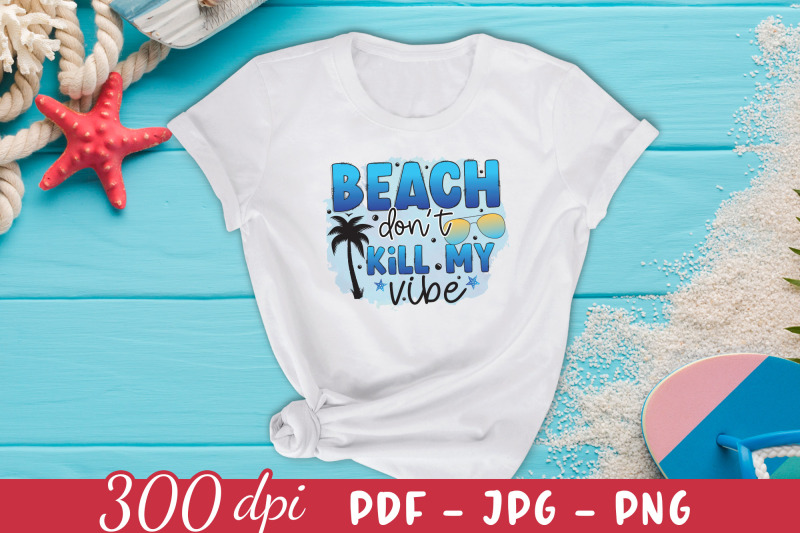 beach-don-039-t-kill-my-vibe-sublimation