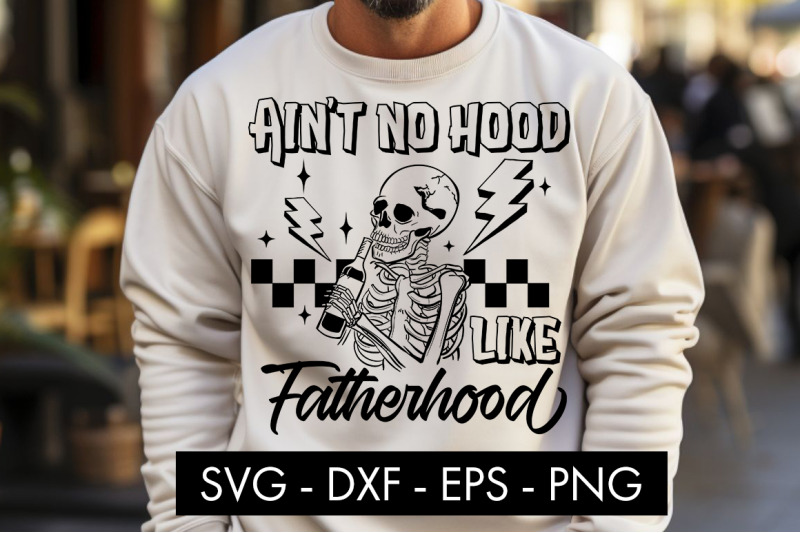 ain-039-t-no-hood-like-fatherhood-svg-cut-file-png