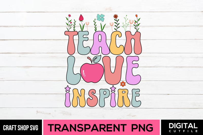 teacher-love-inspire-teacher-love-png-sublimation