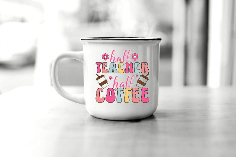 half-teacher-half-coffee-teacher-quote-sublimation-png