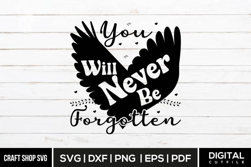 you-will-never-be-forgotten-svg-memorial-svg