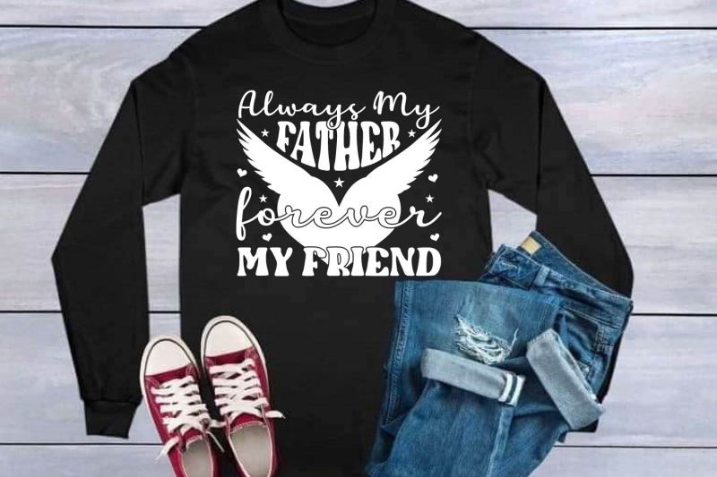 always-my-father-forever-my-friend-svg-memorial-quote-svg