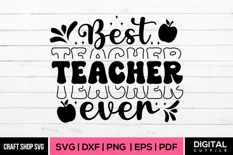 best-teacher-ever-svg-teacher-quote-svg-design