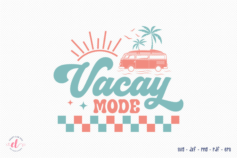 vacay-mode-retro-summer-svg-design