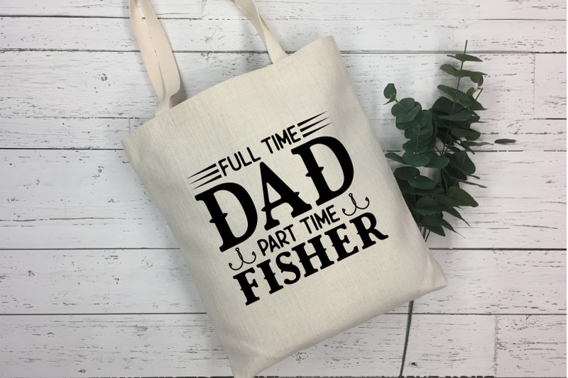full-time-dad-part-time-fisher-svg