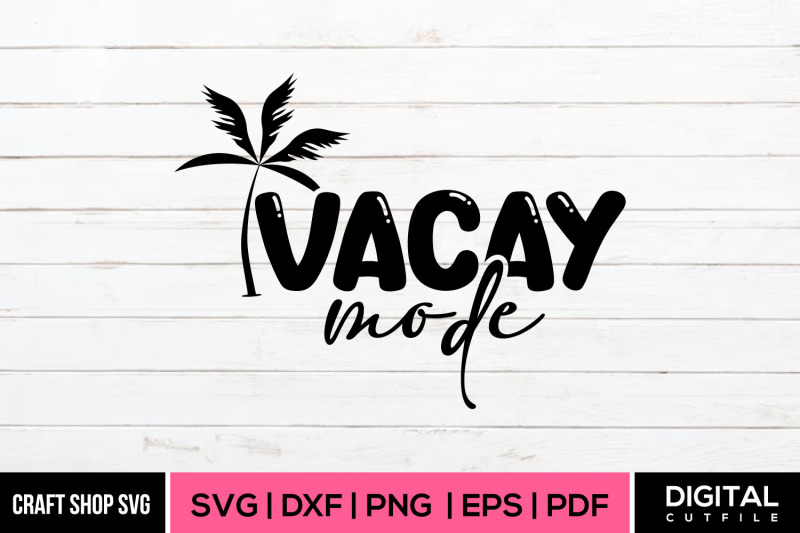 vacay-mode-svg-summer-quote-svg