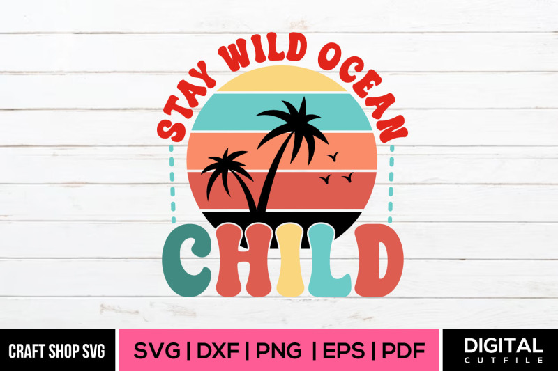 stay-wild-ocean-child-svg-summer-quote-svg