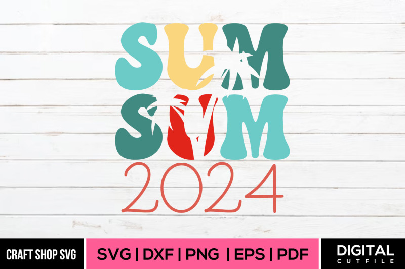 sum-sum-2024-svg-summer-svg-cut-file