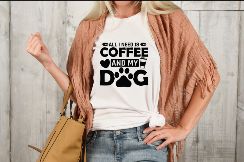 all-i-need-is-coffee-and-my-dog-svg