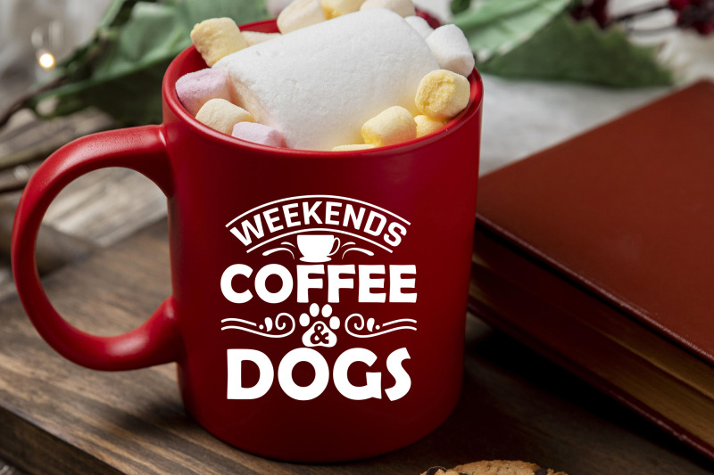 weekends-coffee-amp-dogs-svg-cut-file