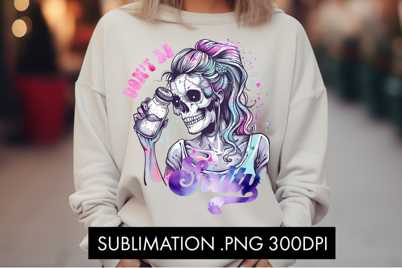 don-039-t-be-salty-png-sublimation