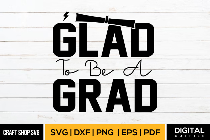 glad-to-be-a-grad-graduate-svg-cut-file