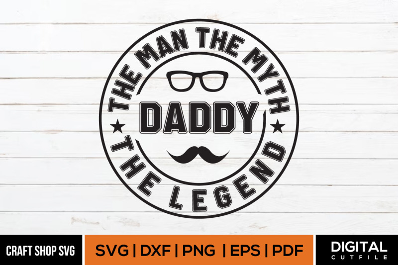 the-man-the-myth-daddy-fathers-day-svg