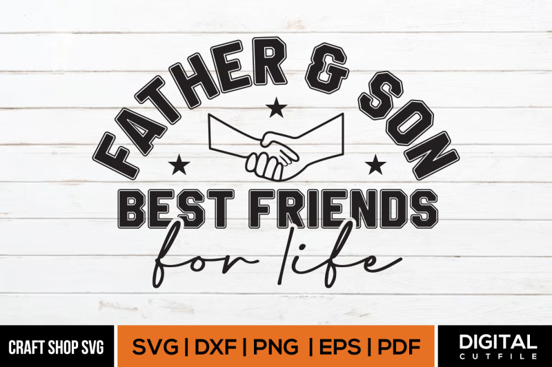 father-and-son-best-friends-for-life-svg-fathers-day-svg